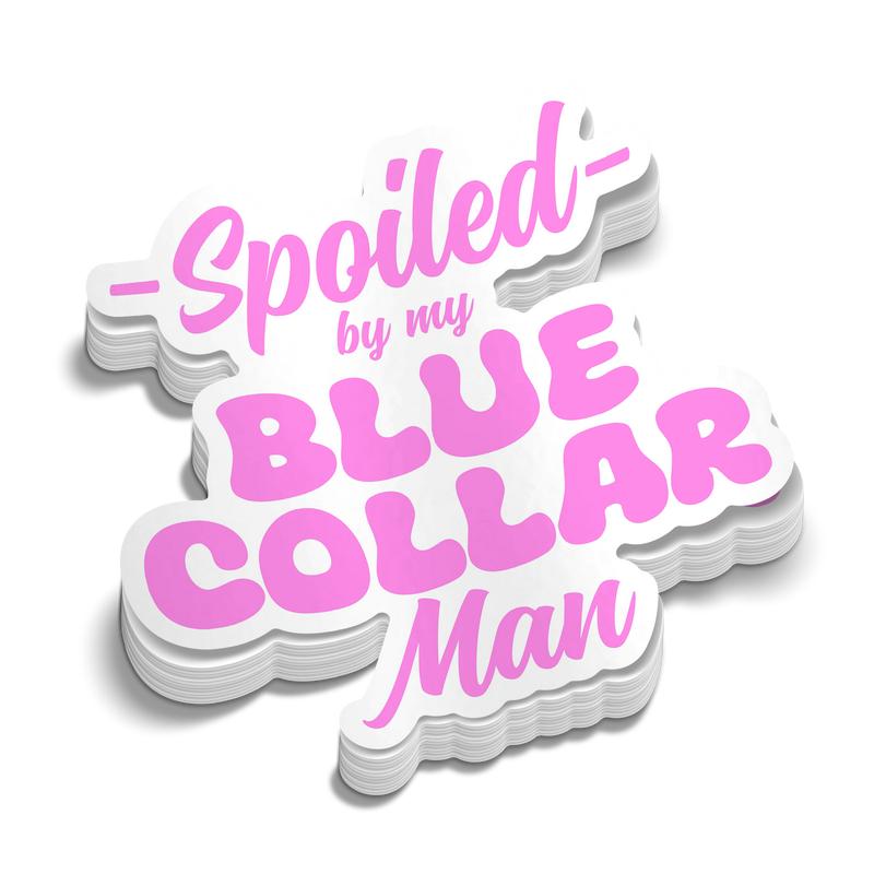 Spoiled By My Blue Collar Man Sticker Pack Decor Decorative Set Vinyl