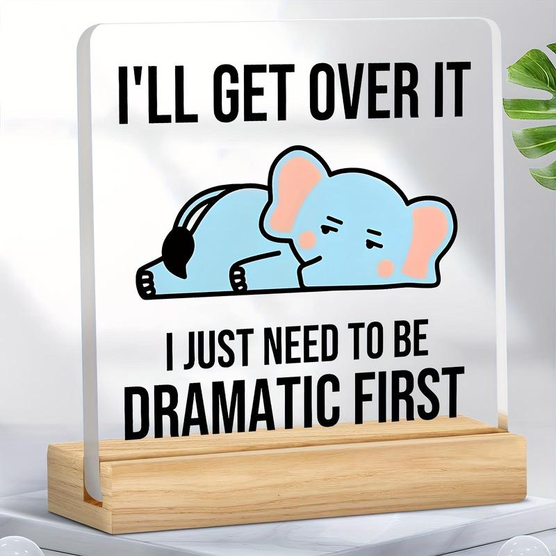 Cartoon Elephant Pattern Acrylic Decorative Sign, Creative I'll Get Over It Desk Decoration Sign, Gift for Friends, Family, and Colleagues