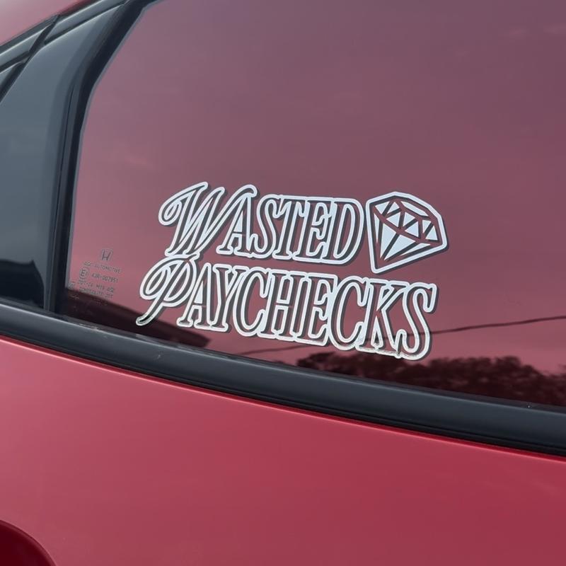 Wasted Paychecks Decal - 4x8 Inch Permanent Vinyl Window Stickers - Decor for Laptop, Water Bottle or Car Window