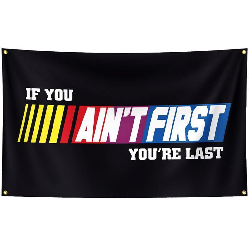 If You Ain't First You're Last Flag 3x5Ft Talladega Nights Motivational Tapestry for Man Cave Indoor Outdoor Room Decor Bedroom College Dorm Banner