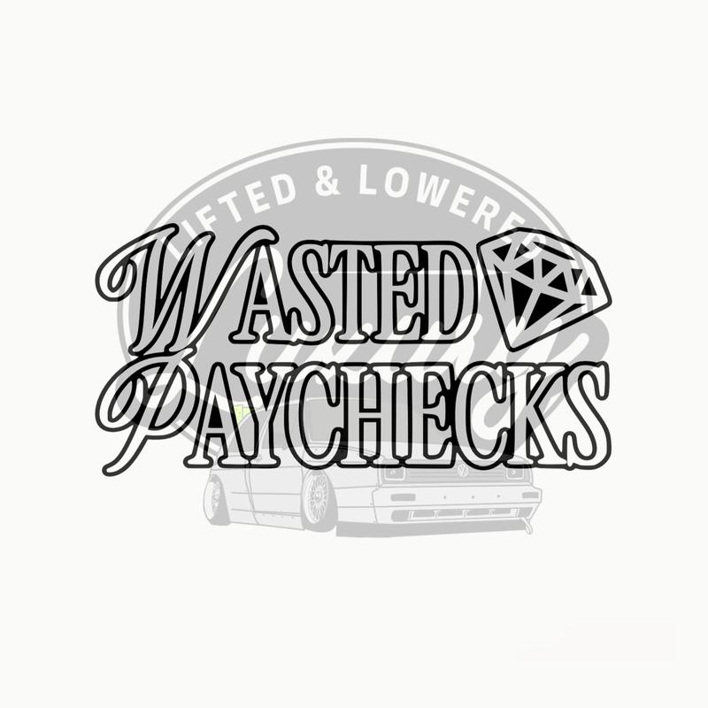 Wasted Paychecks Decal - 4x8 Inch Permanent Vinyl Window Stickers - Decor for Laptop, Water Bottle or Car Window