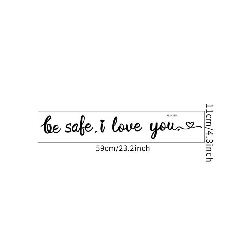 Be Safe I Love You Lettering House Door Greeting Sticker, 1 Count Wall Sticker, Decorative Stickers, Home Decor for Living Room Bedroom