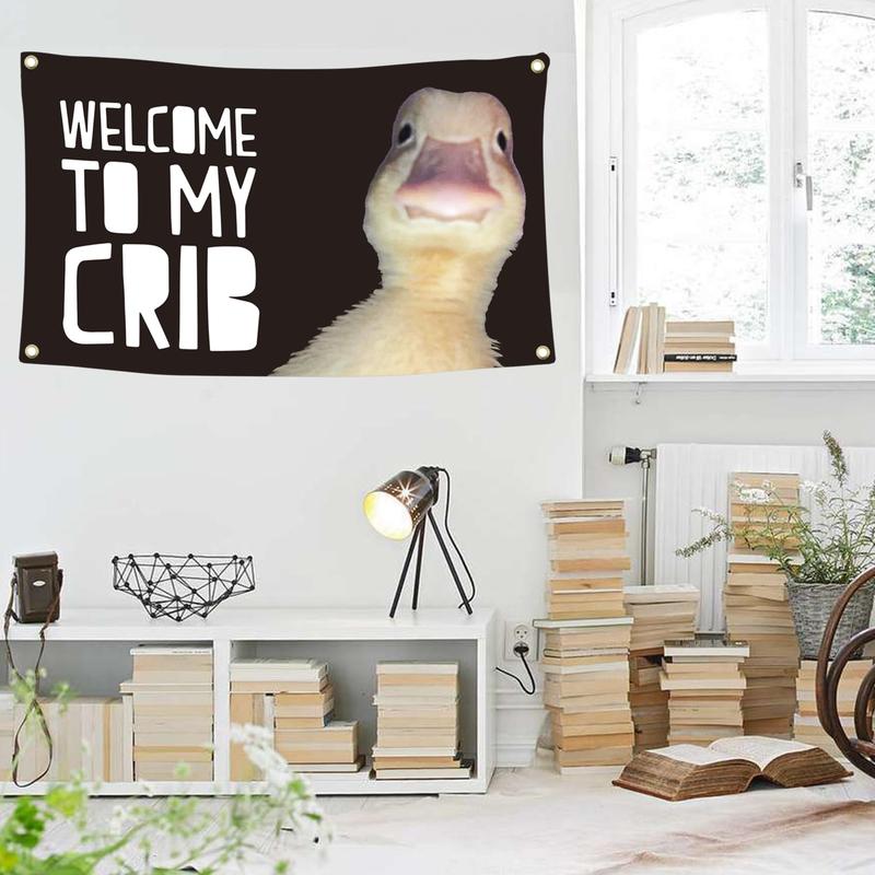 Welcome to My Crib Flag 2x3 Feet Duck Meme Flag,Funny FlagsMan Cave Wall Flag with 4 Brass Grommets for College Dorm Room Decor,Outdoor,Parties,Gift