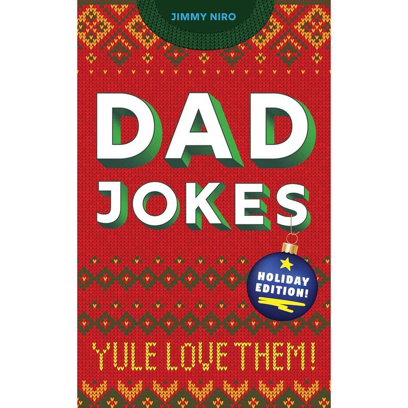 Dad Jokes Holiday Edition: (Funny Christmas Gag Gift or Stocking Stuffer for the Dad Who Has Everything)