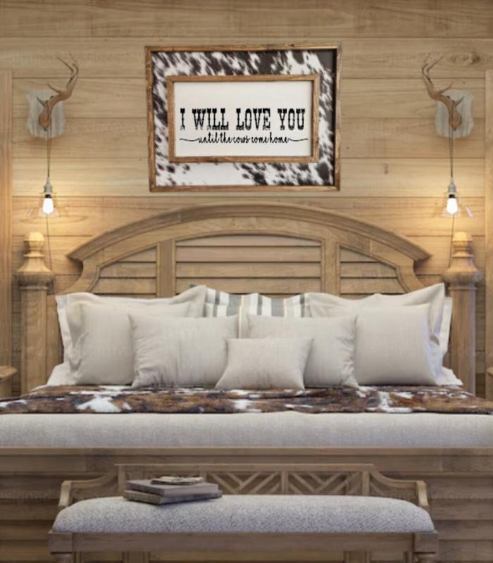 I will love you until the cows come home sign Without Cowhide - Western Poster - Wedding Gift - Above Bed sign-Unframe