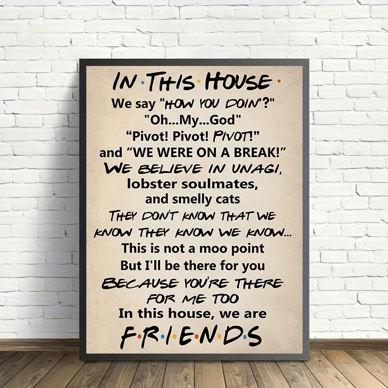 Print Poster, No Frame, Quotes Art, Friends Quotes Tv Poster In This House Sign Family Rules Friends Tv Show Painting Poster, Ideal Gift For Bedroom Living Room Corridor, Wall Art, Wall Decor, Fall Decor, Room Decoration Hanging Photo