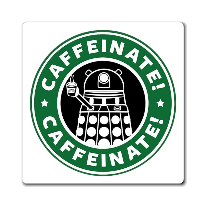 Doctor Who Caffeinate inspired Magnets